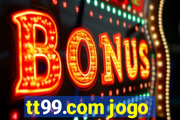 tt99.com jogo